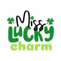 Miss lucky charm. Handwritten holiday quote vector