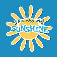 You are my sunshine sticker vector