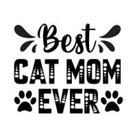 best cat mom ever t shirt design vector