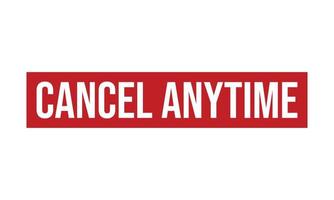 Cancel Anytime Rubber Grunge Stamp Seal Stock Vector