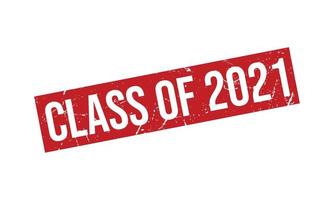 Class of 2021 Rubber Stamp. Class of 2021 Grunge Stamp Seal Vector Illustration