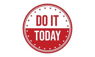 Do it Today Rubber Stamp. Do it Today Grunge Stamp Seal Vector Illustration
