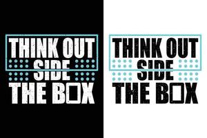 THINK OUT SIDE THE BOX T-SHIRT DESIGN vector