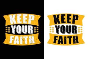 KEEP YOUR FAITH T-SHIRT DESIGN vector