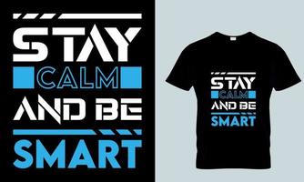 stay calm and be smart vector