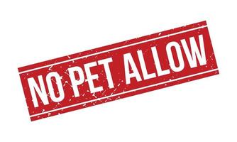 No Pet Allow Rubber Stamp. Red No Pet Allow Rubber Grunge Stamp Seal Vector Illustration