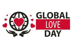 Global love day vector banner design background celebrated every year on 1st of may. Global love day poster with heart shapes, globe icon.