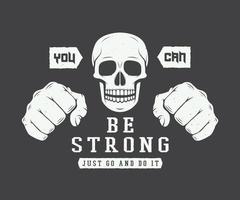 Vintage skull and fists slogan with motivation. vector