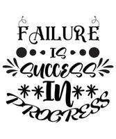 Failure is success in progress T-shirt design vector