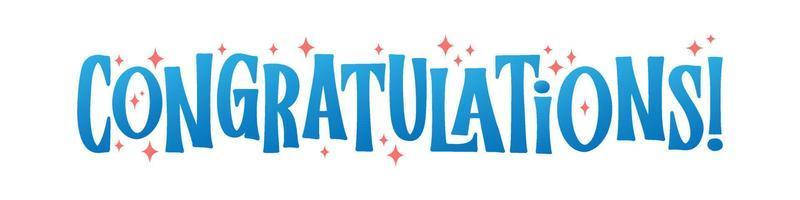 Congratulations lettering design. Fun and joyful typography design. Congrats message banner. vector