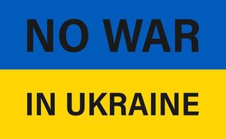 No war in Ukraine Slogan illustration Russia attack Ukraine vector