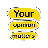 Your opinion matters on speech bubble vector