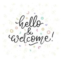 Lettering hello and welcome with hand drawn geometric elements. Vector greeting card. Design for prints, posters, web, social media.