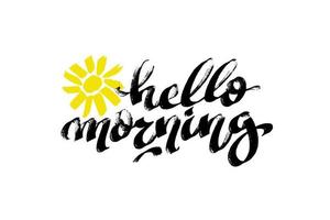 Hello Morning lettering with yellow sun flower shape on background. Modern bold calligraphy. Vector typography positive message for web, social media, posters, prints.