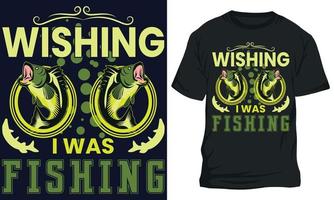 Amazing fishing t-shirt design WISHING I WAS FISHING vector