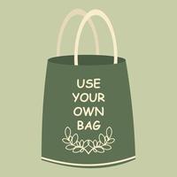 Eco bag with text vector Illustration. Reusable shopping bag with lettering Use Your Own Bag. Ecology shopping. Handbag with typography