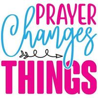 prayer changes things vector