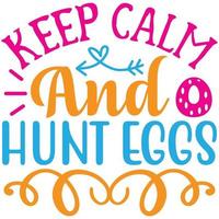 keep calm and hunt eggs vector