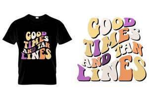 Good times and tan lines Summer  t-shirt design. Best for fashion graphics, t-shirt Pro Vector