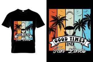 Good times and tan lines Summer  t-shirt design. Best for fashion graphics, t-shirt Pro Vector