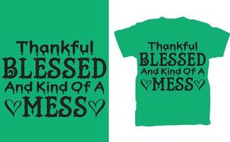 Thankful Blessed And Kind Of A Mess vector