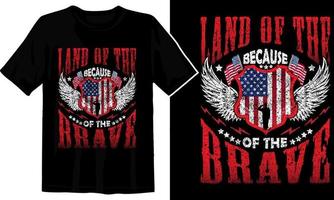 land of the free because of the brave t shirt  design vector