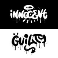 Urban graffiti of words innocent and guilty sprayed in black red over white. Textured vector typographic illustration.