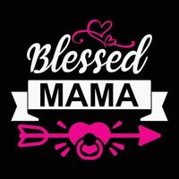 Blessed mama, Mother's day shirt print template,  typography design for mom mommy mama daughter grandma girl women aunt mom life child best mom adorable shirt vector