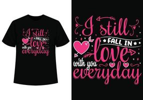 I still fall in love t-shirt design vector