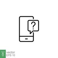 Phone question icon. Smartphone, question mark, speech bubbles, chat concept. Simple outline style. Thin line symbol. Vector illustration isolated on white background. EPS 10.