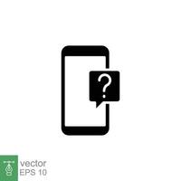 Phone question icon. Smartphone, question mark, speech bubbles, chat concept. Simple solid style. Black silhouette, glyph symbol. Vector illustration isolated on white background. EPS 10.