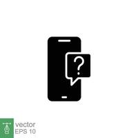 Phone question icon. Smartphone, question mark, speech bubbles, chat concept. Simple solid style. Black silhouette, glyph symbol. Vector illustration isolated on white background. EPS 10.