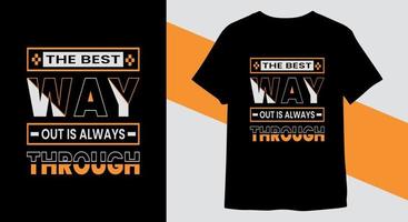 The best way out is always through motivational typography t-shirt design pro vector print ready