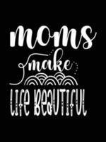 Mother's Day lettering quote Happy mom shirt vector typography mommy loves t-shirt design