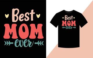 Best Mom Ever, Mother's Day Best retro groovy t shirt design. vector