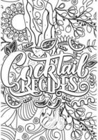 Cocktails Recipes Coloring Page, Cocktails Recipes Coloring Book design, motivational quotes coloring pages design. inspirational words coloring book design, anxiety relief coloring book for adults. vector