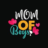 Mom of boys vector t-shirt design. Mother's Day t-shirt design. Can be used for Print mugs, sticker designs, greeting cards, posters, bags, and t-shirts