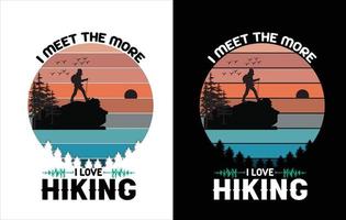 Dad is my name Hiking is my game, My favorite buddies call me dad, I meet the more i love Hiking, this is my Hiking shirt, best t shirt design, vector