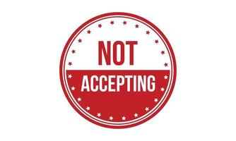 Not Accepting Rubber Grunge Stamp Seal Vector Illustration