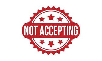 Not Accepting Rubber Grunge Stamp Seal Vector Illustration