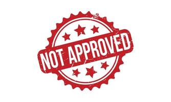 Not Approved Rubber Stamp. Red Not Approved Rubber Grunge Stamp Seal Vector Illustration