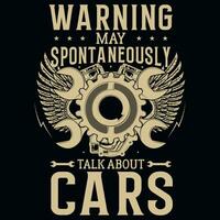 Warning may spontaneously talk about cars vintages tshirt design vector