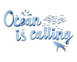 The ocean is calling. Modern typographic lettering for printing and poster. Voluminous text vector