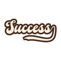 Success motivational and inspirational lettering colorful style text typography t shirt design on white background vector