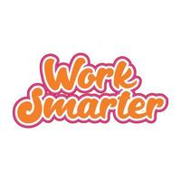 Work smarter motivational and inspirational lettering colorful style text typography t shirt design on white background vector