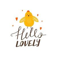 Cute cartoon chicken in love with creative typography. Print with Hello lovely inspirational text message. Vector illustration can be used for greeting cards, invitations, sticker, t shirt etc.