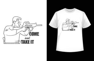 vintage slogan  come and take it for t shirt design and new vector