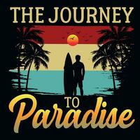 The journey to paradise graphics tshirt design vector
