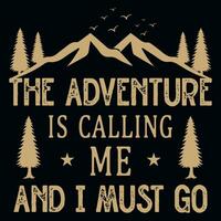 The adventure is calling tshirt design vector