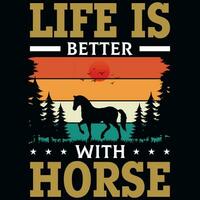 Life is better with horse vintages tshirt design vector